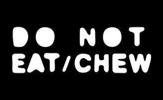 Do not eat / chew